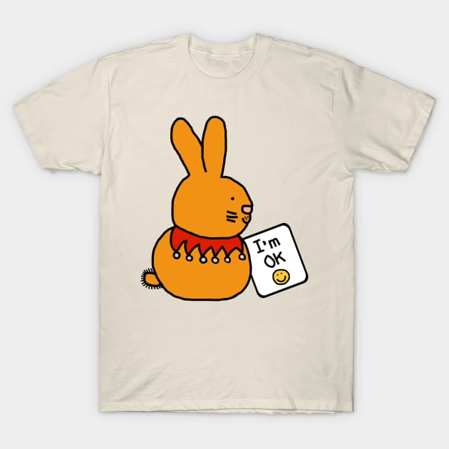 Bunny Rabbit says Im OK at Easter T-Shirt by ellenhenryart